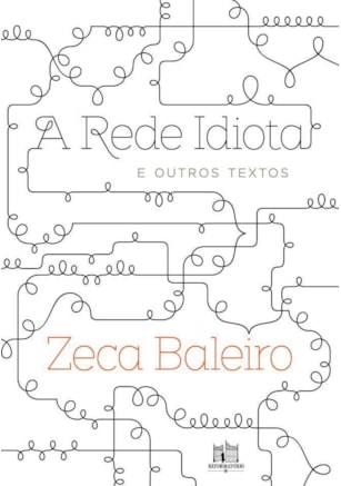 A REDE IDIOTA E OUTROS TEXTOS
