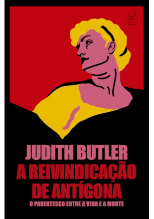 A REIVINDICAÇÃO DE ANTÍGONA