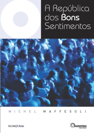 A REPÚBLICA DOS BONS SENTIMENTOS