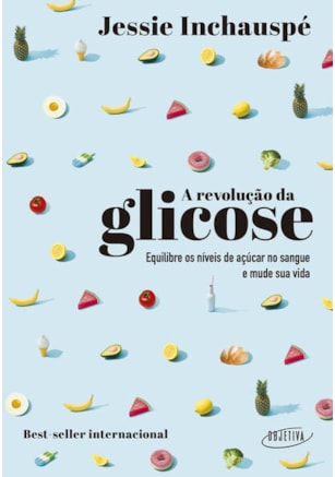 A REVOLUÇÃO DA GLICOSE