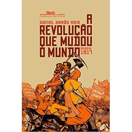 A REVOLUÇÃO QUE MUDOU O MUNDO - RÚSSIA, 1917