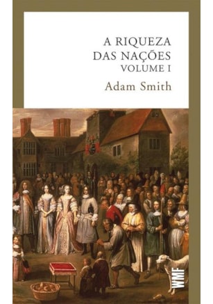 A RIQUEZA DAS NAÇÕES - VOL. 1