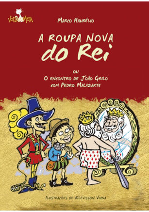 A ROUPA NOVA DO REI OU O ENCONTRO DE JOÃO GRILO COM PEDRO MALAZARTES