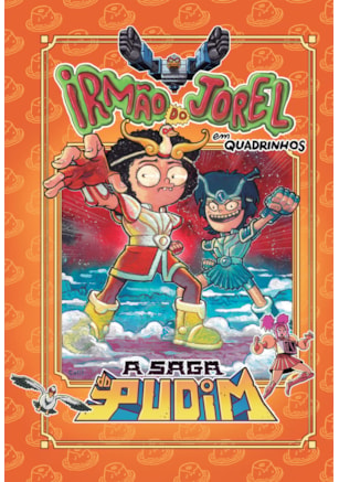 A SAGA DO PUDIM (IRMÃO DO JOREL) – UMA HISTÓRIA EM QUADRINHOS INÉDITA COM AVENTURAS INTERGALÁCTICAS