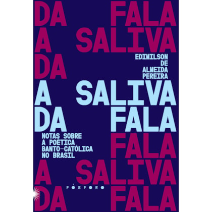 A SALIVA DA FALA
