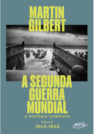 A SEGUNDA GUERRA MUNDIAL (VOL.2, 1943-1945)