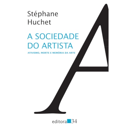 A SOCIEDADE DO ARTISTA: ATIVISMO, MORTE E MEMÓRIA DA ARTE