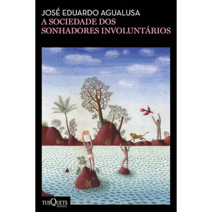 A SOCIEDADE DOS SONHADORES INVOLUNTÁRIOS