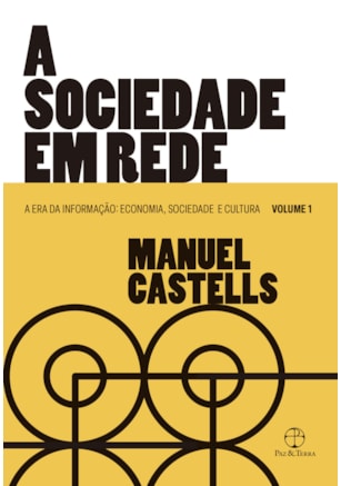 A SOCIEDADE EM REDE (VOL. 1 A ERA DA INFORMAÇÃO)