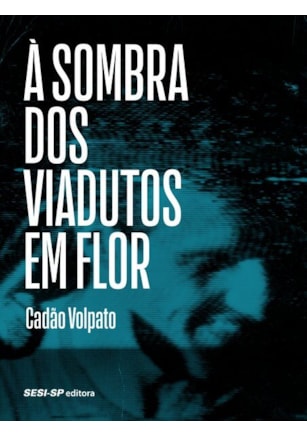 À sombra dos viadutos em flor