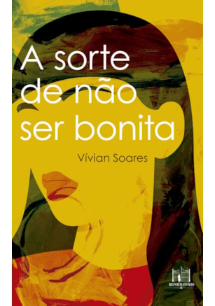 A SORTE DE NÃO SER BONITA