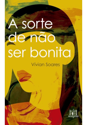 A SORTE DE NÃO SER BONITA