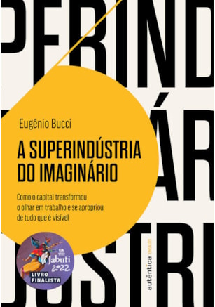 A SUPERINDÚSTRIA DO IMAGINÁRIO (FINALISTA JABUTI 2022)