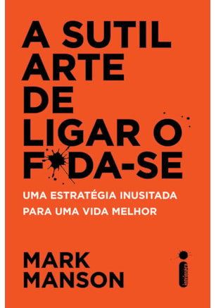 A SUTIL ARTE DE LIGAR O F*DA-SE