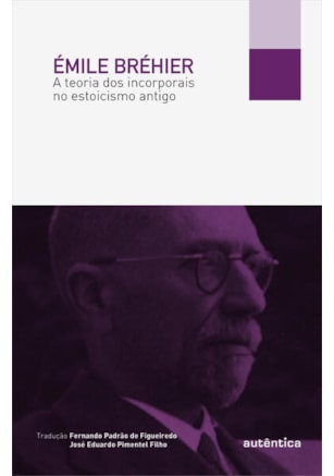 A TEORIA DOS INCORPORAIS NO ESTOICISMO ANTIGO
