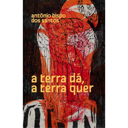 A TERRA DÁ, A TERRA QUER