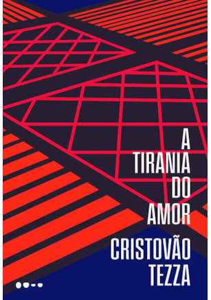 A TIRANIA DO AMOR