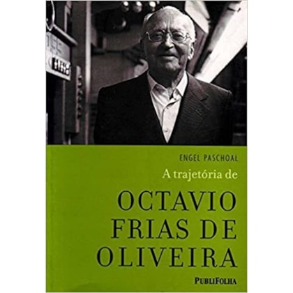 A Trajetória De Octavio Frias De Oliveira