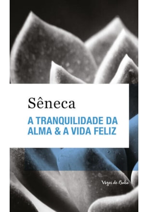 A TRANQUILIDADE DA ALMA & A VIDA FELIZ - ED. BOLSO
