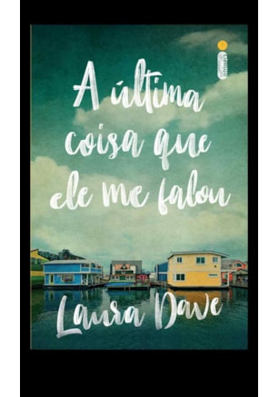 A ÚLTIMA COISA QUE ELE ME FALOU (LIVRO QUE DEU ORIGEM À SÉRIE DA APPLE TV)