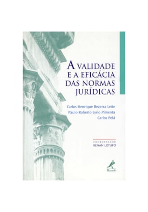 A VALIDADE E A EFICÁCIA DAS NORMAS JURÍDICAS