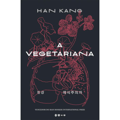 A VEGETARIANA - PRÊMIO NOBEL DE LITERATURA 2024