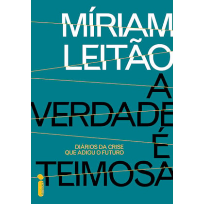 A VERDADE É TEIMOSA