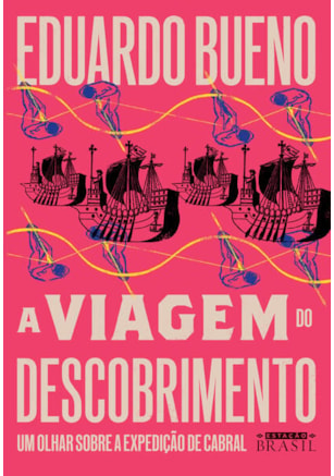 A VIAGEM DO DESCOBRIMENTO (COLEÇÃO BRASILIS - LIVRO 1)