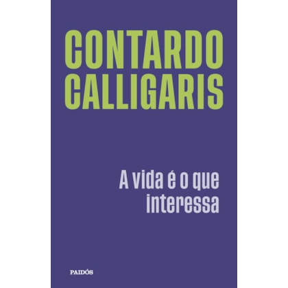 A vida é o que interessa