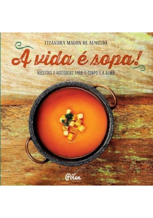 A vida é sopa!