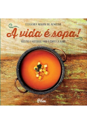 A vida é sopa!