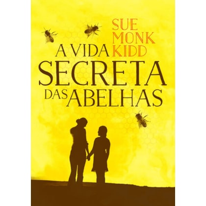 A VIDA SECRETA DAS ABELHAS