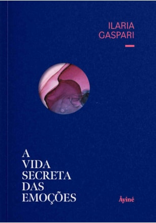 A VIDA SECRETA DAS EMOÇÕES