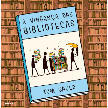 A VINGANÇA DAS BIBLIOTECAS