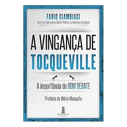 A Vingança de Tocqueville: a Importância do bom Debate
