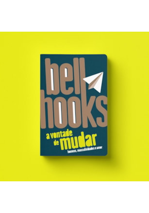 A vontade de mudar: homens, masculinidades e amor