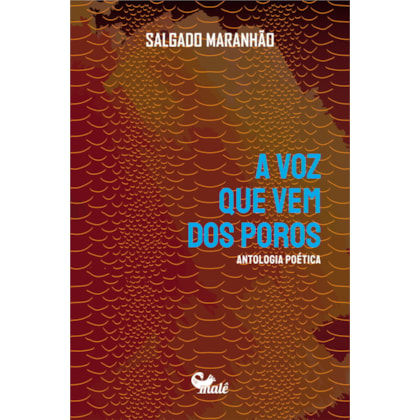 A VOZ QUE VEM DOS POROS