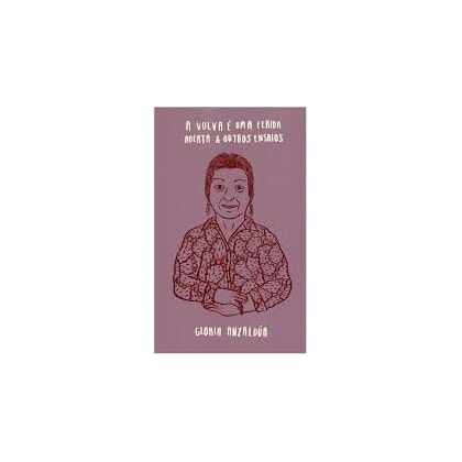 A vulva é uma ferida aberta & Outros Ensaios