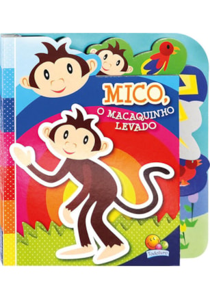 ABAS DIVERTIDAS!MICO, O MACAQUINHO LEVADO