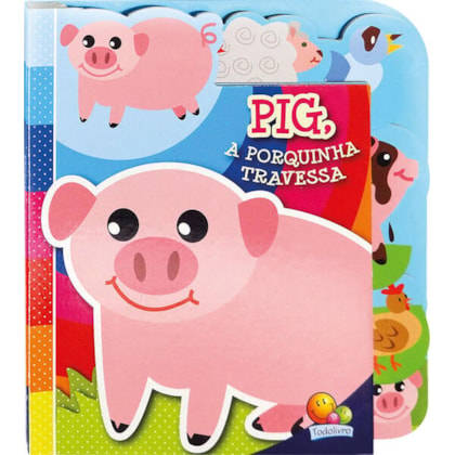 ABAS DIVERTIDAS!PIG, A PORQUINHA TRAVESSA