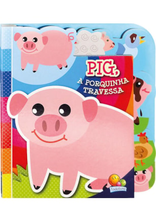 ABAS DIVERTIDAS!PIG, A PORQUINHA TRAVESSA