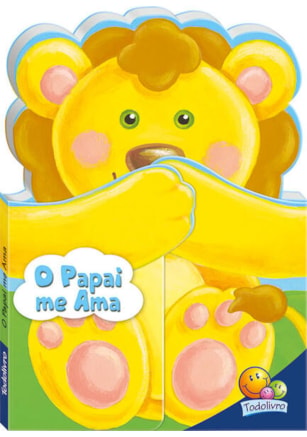 ABRAÇOS E BEIJINHOS: PAPAI ME AMA, O