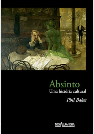 ABSINTO - UMA HISTÓRIA CULTURAL
