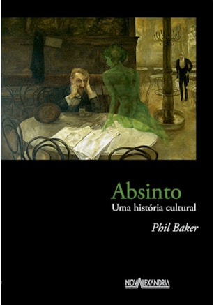 ABSINTO - UMA HISTÓRIA CULTURAL