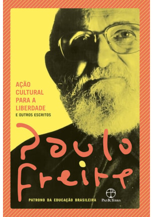AÇÃO CULTURAL PARA A LIBERDADE E OUTROS ESCRITOS