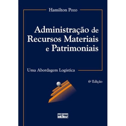 Administração De Recursos Materiais E Patrimoniais: Uma Abordagem Logística