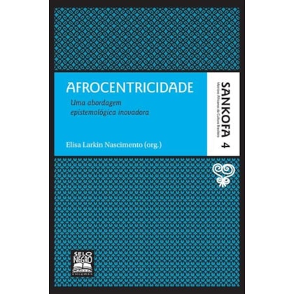 AFROCENTRICIDADE - COLEÇÃO SANKOFA - VOLUME 4