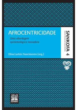 AFROCENTRICIDADE - COLEÇÃO SANKOFA - VOLUME 4