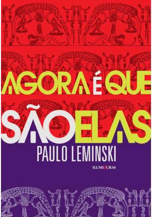 AGORA É QUE SÃO ELAS