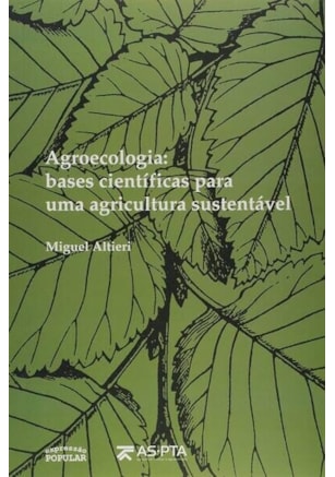 AGROECOLOGIA – BASES CIENTÍFICAS PARA UMA AGRICULTURA SUSTENTÁVEL